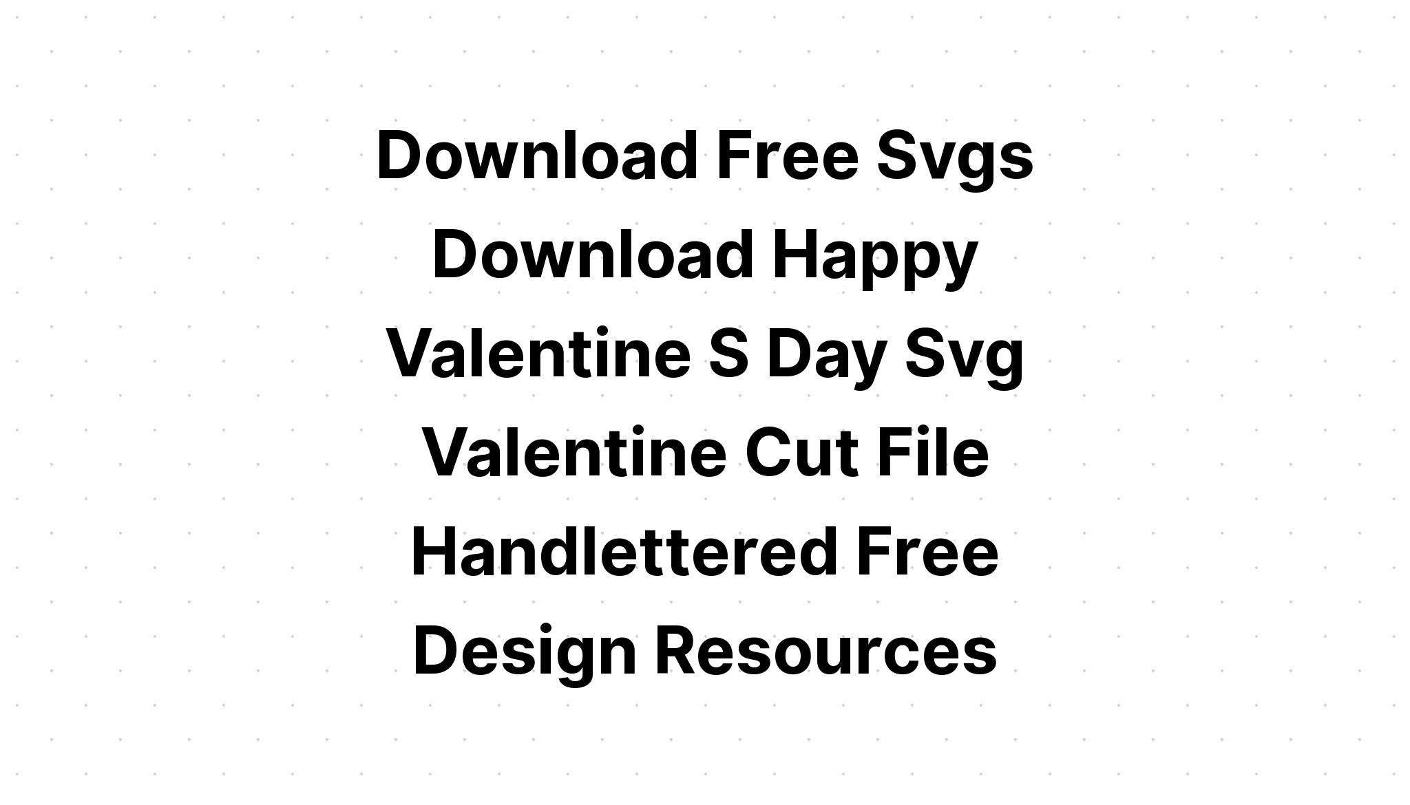 Download Free Printable Digital Valentine Svg - Layered SVG Cut File